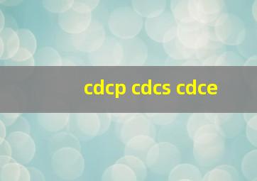 cdcp cdcs cdce